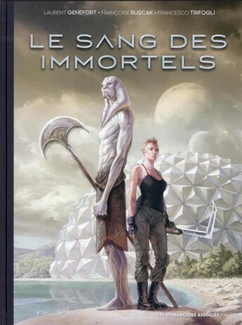 Couverture du livre « Le sang des immortels t.1 » de Laurent Genefort et Francesco Trifogli et Francoise Ruscak aux éditions Humanoides Associes