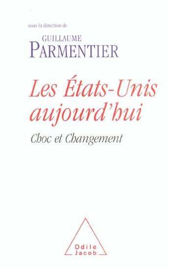 Couverture du livre « Les etats-unis aujourd'hui - choc et changements » de Guillaume Parmentier aux éditions Odile Jacob