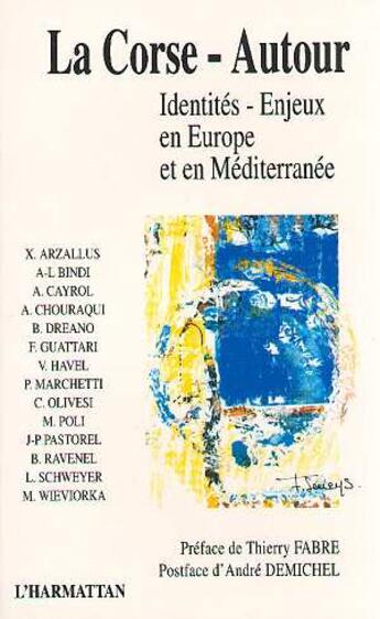 Couverture du livre « La Corse-autour : Identités - Enjeux en Europe et en Méditerranée » de Ange-Laurent Bindi aux éditions L'harmattan