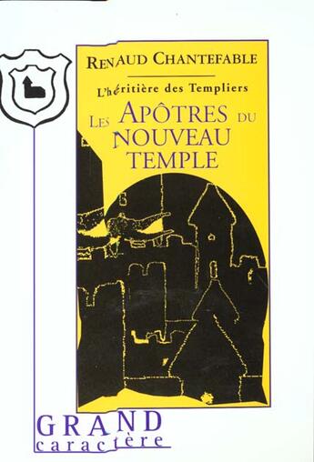 Couverture du livre « Les apotres du nouveau temple » de Renaud Chantefable aux éditions Grand Caractere