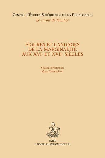 Couverture du livre « Figures et langages de la marginalité aux XVI et XVII siècles » de Maria Teresa Ricci aux éditions Honore Champion