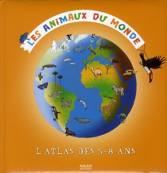 Couverture du livre « Les animaux du monde » de Stephanie Ledu aux éditions Milan