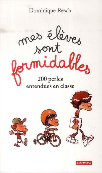 Couverture du livre « Mes élèves sont formidables ! 200 perles entendues en classe » de Dominique Resch aux éditions Autrement