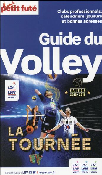 Couverture du livre « GUIDE PETIT FUTE ; THEMATIQUES ; guide du volley ; saison 2015-2016 » de  aux éditions Le Petit Fute