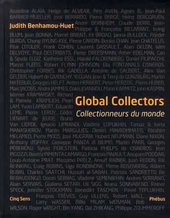 Couverture du livre « Global collectors ; collectionneurs du monde » de Judith Benhamou-Huet aux éditions Phebus