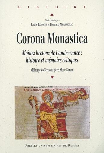 Couverture du livre « Corona monastica ; moines bretons de Landévennec : histoire et mémoire celtiques » de Bernard Merdrignac et Louis Lemoine aux éditions Pu De Rennes