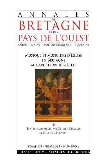 Couverture du livre « Annales de Bretagne et des Pays de l'Ouest : Musique et musiciens d'Église en Bretagne aux XVIIe et XVIIIe siècles » de Georges Provost et Olivier Charles aux éditions Pu De Rennes