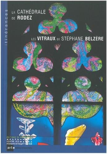 Couverture du livre « La cathedrale de rodez - vitraux de stephane belzere » de  aux éditions Editions Du Patrimoine