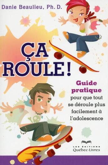 Couverture du livre « Ca roule ! (nouvelle edition) » de Danie Beaulieu aux éditions Quebecor