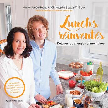 Couverture du livre « Lunchs réinventés ; déjouer les allergies alimentaires ; 80 recettes et plusieurs variantes à savourer à l'extérieur de la maison » de Marie-Josee Bettez et Christophe Bellez-Theroux et Isabelle Langlois aux éditions Quebec Amerique