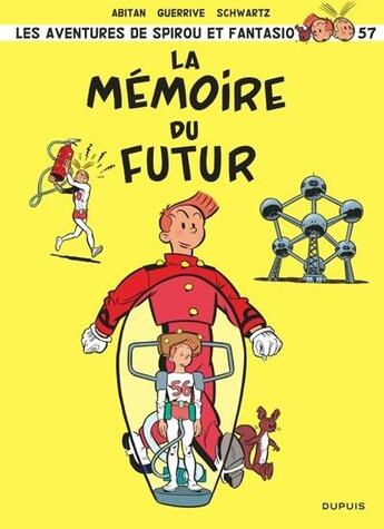 Couverture du livre « Spirou et Fantasio Tome 57 : La mémoire du futur » de Schwartz et Sophie Guerrive et Benjamin Abitan aux éditions Dupuis