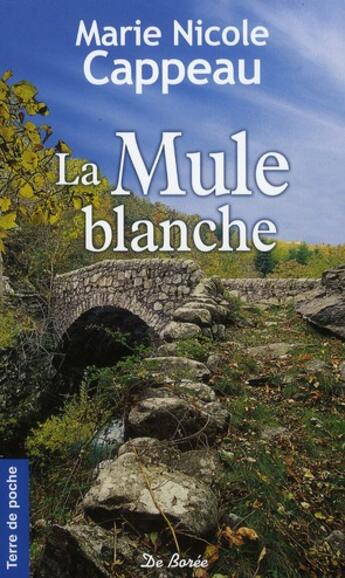 Couverture du livre « La mule blanche » de Cappeau Mn aux éditions De Boree