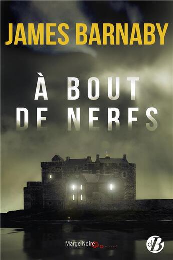 Couverture du livre « À bout de nerfs » de James Barnaby aux éditions De Boree