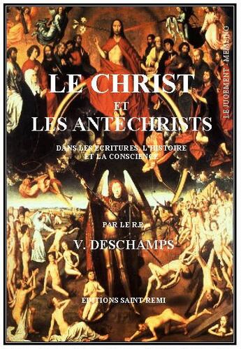 Couverture du livre « Le Christ et les antechrists dans les écritures, l'histoire et la conscience » de V. Dechamps aux éditions Saint-remi