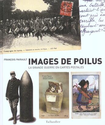 Couverture du livre « Images de poilus la grande guerre en cartes postales » de Francois Pairault aux éditions Tallandier