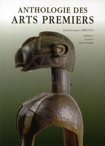 Couverture du livre « Anthologie des arts premiers » de Jean-Jacques Breton aux éditions Moliere