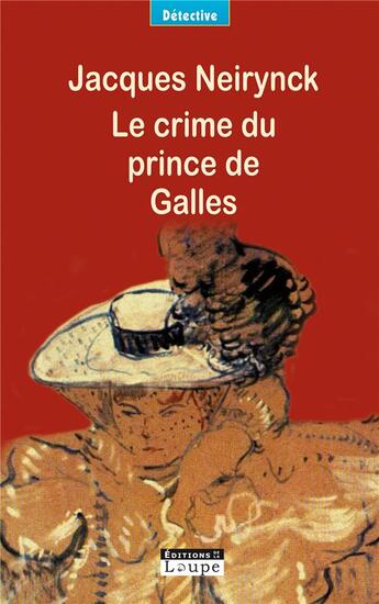 Couverture du livre « Le crime du prince de Galles » de Jacques Neirynck aux éditions Editions De La Loupe