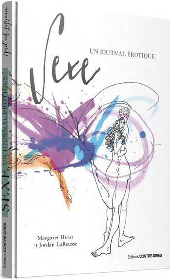 Couverture du livre « Sexe ; un journal érotique » de Margaret Hurst et Jordan Larousse aux éditions Contre-dires