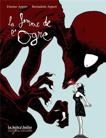 Couverture du livre « La femme de l'ogre » de Bernadette Appert et Etienne Appert aux éditions La Boite A Bulles