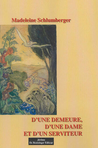 Couverture du livre « D'une demeure, d'une dame et d'un serviteur » de Schlumberger Madelei aux éditions Do Bentzinger