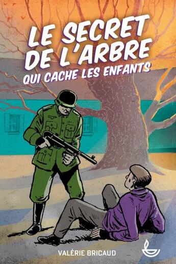 Couverture du livre « Le secret de l'arbre qui cache les enfants » de Gilbert Bouchard et Valerie Bricaud aux éditions Ligue Pour La Lecture De La Bible