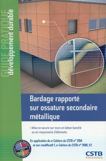 Couverture du livre « Bardage rapporté sur ossature secondaire métallique » de Cedric Schneider et Aziz Dib aux éditions Cstb