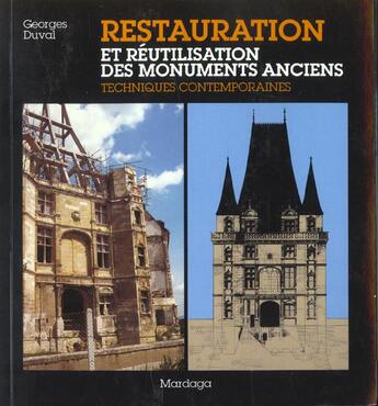 Couverture du livre « Restauration et reutilisation des monuments anciens » de Duval aux éditions Mardaga Pierre