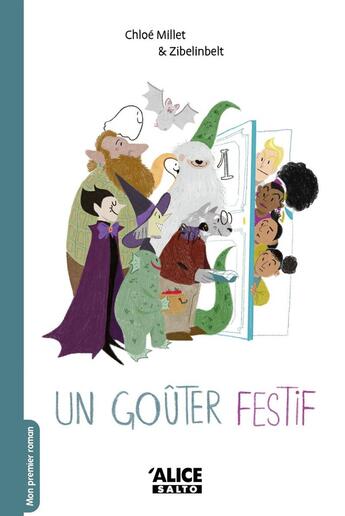 Couverture du livre « Un goûter festif » de Chloe Millet et Zibelinbelt aux éditions Alice