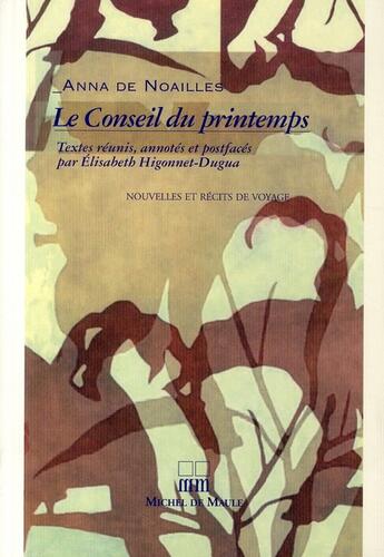 Couverture du livre « Le conseil du printemps » de Anna De Noailles aux éditions Michel De Maule