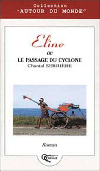 Couverture du livre « Eline ou le passage du cyclone » de Chantal Serriere aux éditions Orphie