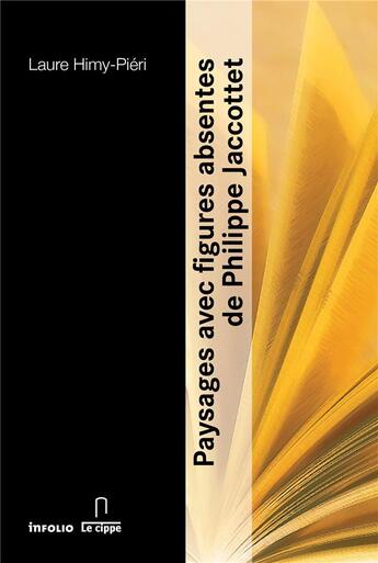 Couverture du livre « Paysages avec figures absentes, de Philippe Jaccottet » de Laure Himy-Pieri aux éditions Infolio