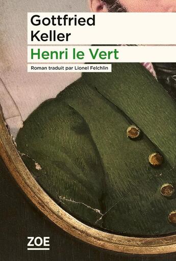 Couverture du livre « Henri le Vert » de Gottfried Keller aux éditions Zoe