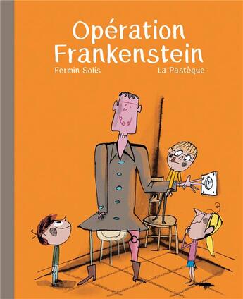 Couverture du livre « Opération Frankenstein » de Fermin Solis aux éditions La Pasteque