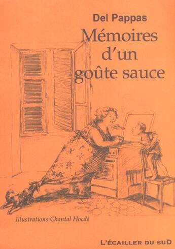 Couverture du livre « Memoires D'Un Goute-Sauce » de Gilles Del Pappas et Chantal Hocde aux éditions L'ecailler Du Sud