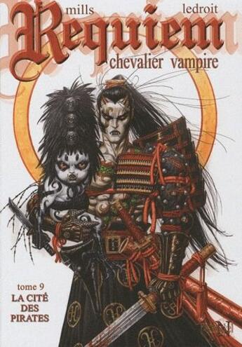 Couverture du livre « Requiem, chevalier vampire T.9 ; la cité des pirates » de Pat Mills et Olivier Ledroit aux éditions Nickel