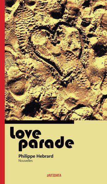 Couverture du livre « Love parade » de Philippe Hebrard aux éditions Antidata