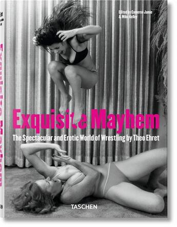 Couverture du livre « Exquisite Mayhem ; the spectacular and erotic world of Wrestling » de  aux éditions Taschen