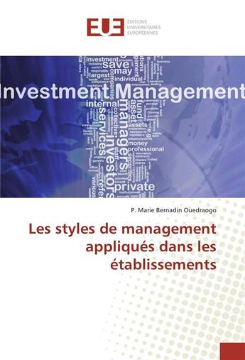 Couverture du livre « Les styles de management appliques dans les etablissements » de Bernadin Ouedraogo M aux éditions Editions Universitaires Europeennes