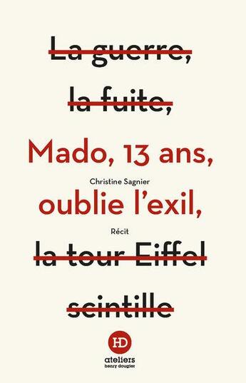 Couverture du livre « Mado, 13 ans, oublie l'exil » de Christine Sagnier aux éditions Ateliers Henry Dougier