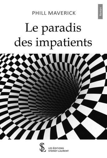 Couverture du livre « Le paradis des impatients » de Maverick Phill aux éditions Sydney Laurent