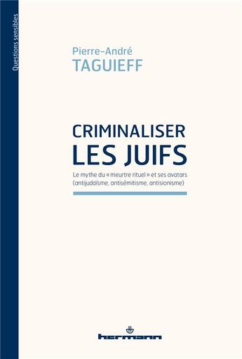 Couverture du livre « Criminaliser les Juifs ; le mythe du 