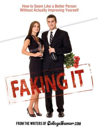 Couverture du livre « Faking It » de Writers Of Collegehumor Com Karen E aux éditions Penguin Group Us