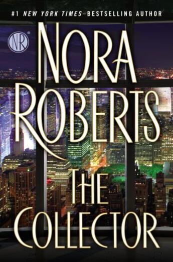 Couverture du livre « The Collector » de Nora Roberts aux éditions Penguin Group Us