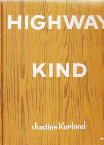 Couverture du livre « Justine kurland highway kind » de Kurland Justine aux éditions Aperture