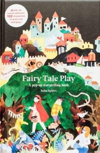 Couverture du livre « Fairy tale play a pop-up storytelling book » de Julia Spiers aux éditions Laurence King