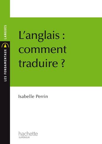 Couverture du livre « L'anglais : comment traduire ? » de Yves Perrin aux éditions Hachette Education