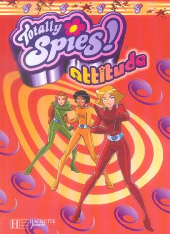 Couverture du livre « Totally spies attitude » de  aux éditions Le Livre De Poche Jeunesse