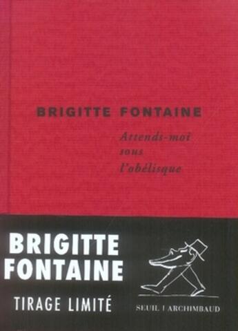 Couverture du livre « Attends-moi sous l'obélisque » de Brigitte Fontaine aux éditions Seuil