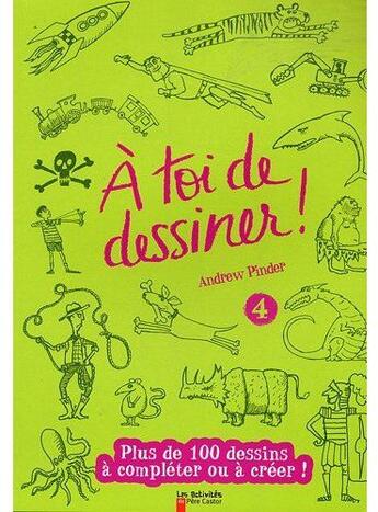 Couverture du livre « À toi de dessiner ! t.4 » de Andrew Pinder aux éditions Pere Castor