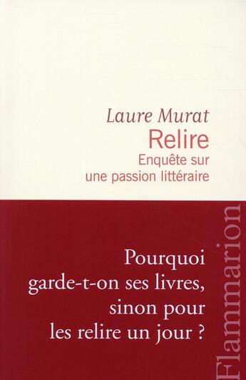 Couverture du livre « Relire ; enquête sur une passion littéraire » de Laure Murat aux éditions Flammarion